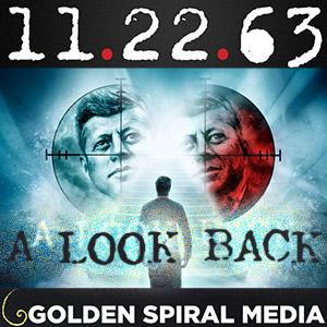 11.22.63 A Look Back | A Fan Podcast for Hulu's 11.22.63 Stephen King Series