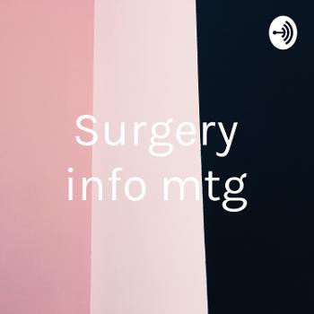 Surgery info mtg