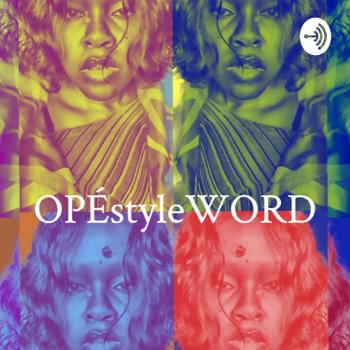 OPÉstyleWORD - The Word with Opé