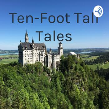Ten-Foot Tall Tales