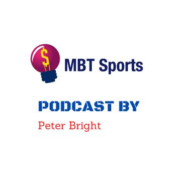 MBT Sports Podcast by Peter Bright