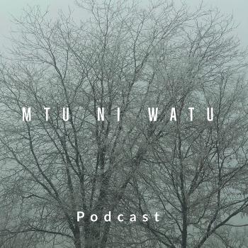 Mtu ni Watu - Podcast