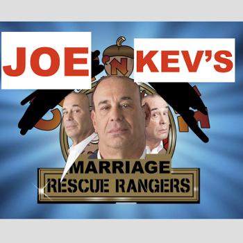 Joe and Kev's MARRIAGE RESCUE Rangers