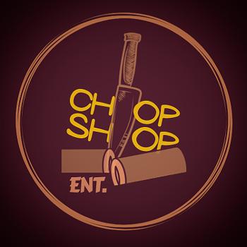 Chop Shop Entertainment Podcast