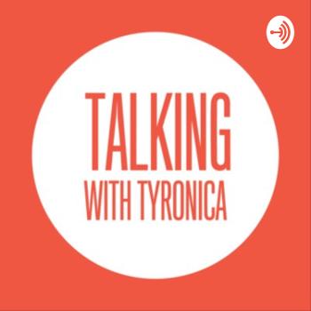 Talking With Tyronica