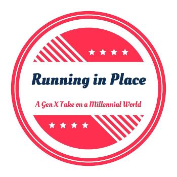 Running in Place: A Gen X Take on a Millennial World