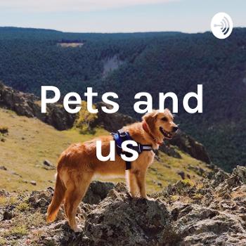 Pets and us
