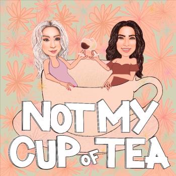 Not My Cup of Tea