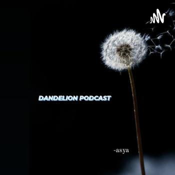 Dandelion Podcast