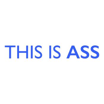 This Is Ass