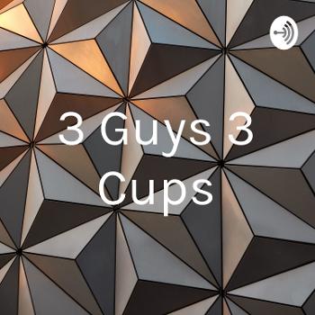 3 Guys 3 Cups