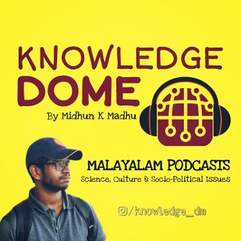 Knowledge Dome Malayalam Podcasts