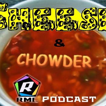 Cheese & Chowder: The RML Podcast
