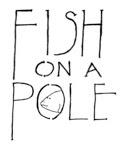 Fish on a Pole
