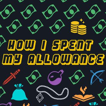 How I Spent My Allowance