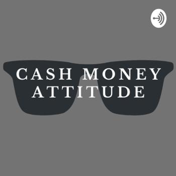 Cash Money Attitude