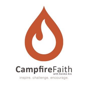 Campfire Faith - Simple Reflections with Korske Ara