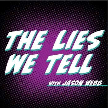 The Lies We Tell Podcast