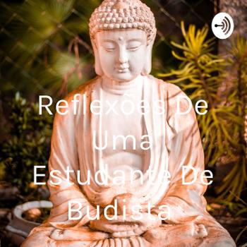 Reflexões De Uma Estudante De Budismo