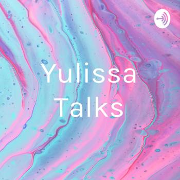 Yulissa Talks