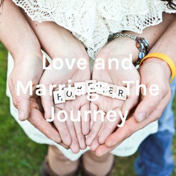 Love and Marriage, The Journey