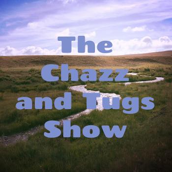 The Chazz and Tugs Show
